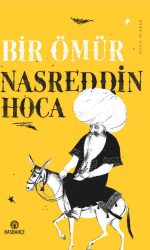 BİR ÖMÜR NASREDDİN HOCA