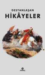Destanlaşan Hikayeler